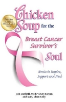 Book Cover for Chicken Soup for the Breast Cancer Survivor's Soul by Jack The Foundation for SelfEsteem Canfield, Mark Victor Hansen, Mary Olsen Kelly