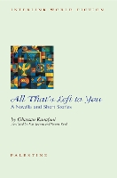 Book Cover for All That's Left To You by Ghassan Kanafani