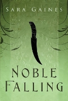 Book Cover for Noble Falling Volume 1 by Sara Gaines