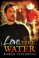 Book Cover for Love, Like Water by Rowan Speedwell