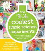 Book Cover for The 101 Coolest Simple Science Experiments by Holly Homer, Rachel Miller