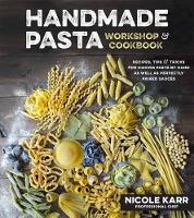 Book Cover for Handmade Pasta Workshop & Cookbook by Nicole Karr