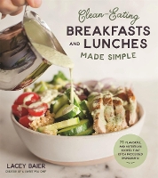 Book Cover for Clean-Eating Breakfasts and Lunches Made Simple by Lacey Baier