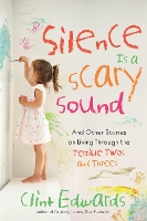Book Cover for Silence is a Scary Sound by Clint Edwards
