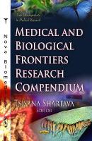 Book Cover for Medical & Biological Frontiers Research Compendium by Tsisana Shartava