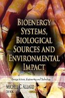 Book Cover for Bioenergy Systems, Biological Sources & Environmental Impact by Michel C Allard