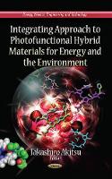 Book Cover for Integrating Approach to Photofunctional Hybrid Materials for Energy & the Environment by Takashiro Akitsu