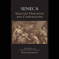 Book Cover for Seneca: Selected Dialogues and Consolations by Seneca