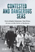 Book Cover for Contested and Dangerous Seas by Colin J. Davis