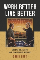 Book Cover for Work Better, Live Better by David Gray