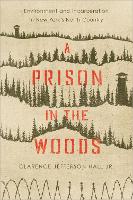Book Cover for A Prison in the Woods by Clarence Jefferson Hall Jr.