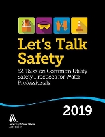Book Cover for Let’s Talk Safety 2019 by American Water Works Association