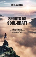 Book Cover for Sports as Soul-Craft by Paul Marcus