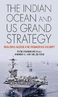 Book Cover for The Indian Ocean and US Grand Strategy by Andrew C. Winner, Peter Dombrowski