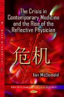 Book Cover for Crisis in Contemporary Medicine & the Rise of the Reflective Physician by Ian McDonald