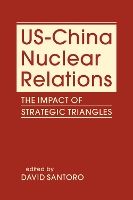 Book Cover for US-China Nuclear Relations by David Santoro