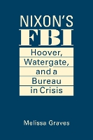 Book Cover for Nixon's FBI by Melissa Graves