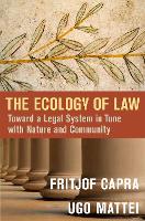 Book Cover for The Ecology of Law: Toward a Legal System in Tune with Nature and Community by Fritjof Capra