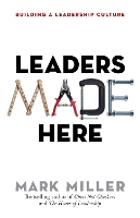 Book Cover for Leaders Made Here: Building a Leadership Culture by MILLER