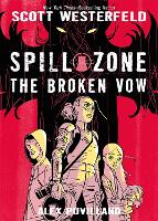 Book Cover for Spill Zone: The Broken Vow by Scott Westerfeld