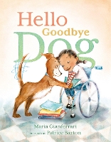 Book Cover for Hello Goodbye Dog by Maria Gianferrari