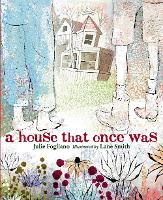 Book Cover for A House That Once Was by Julie Fogliano