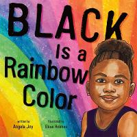 Book Cover for Black Is a Rainbow Color by Angela Joy