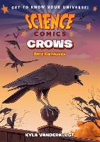 Book Cover for Science Comics: Crows by Kyla Vanderklugt