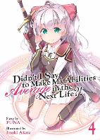 Book Cover for Didn't I Say to Make My Abilities Average in the Next Life?! (Light Novel) Vol. 4 by Funa