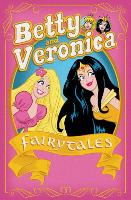 Book Cover for Betty & Veronica: Fairy Tales by Archie Superstars