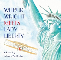 Book Cover for Wilbur Wright Meets Lady Liberty by Robert Burleigh