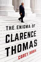 Book Cover for The Enigma of Clarence Thomas by Corey Robin