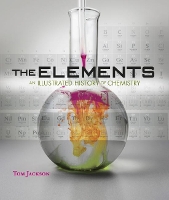 Book Cover for The Elements - An Illustrated History Of Chemistry by Tom Jackson