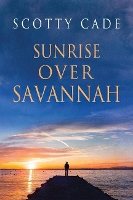 Book Cover for Sunrise Over Savannah by Scotty Cade