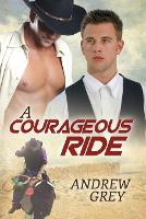 Book Cover for A Courageous Ride by Andrew Grey