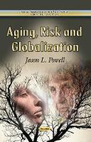 Book Cover for Aging, Risk & Globalization by Jason L Powell