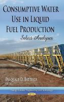 Book Cover for Consumptive Water Use in Liquid Fuel Production by Pasquale D Battista