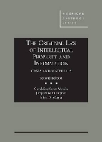 Book Cover for The Criminal Law of Intellectual Property and Information, Cases and Materials by Geraldine Moohr, Jacqueling Lipton, Irina Manta