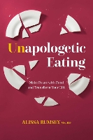 Book Cover for Unapologetic Eating by Alissa Rumsey