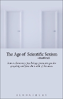 Book Cover for The Age of Scientific Sexism by Professor Mari University of Toronto, Canada Ruti