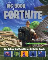 Book Cover for Big Book of Fortnite: the Deluxe Unofficial Guide to Battle Royale by Triumph Books