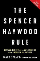 Book Cover for The Spencer Haywood Rule by Marc J. Spears, Gary Washburn