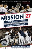 Book Cover for Mission 27 by Mark Feinsand, Bryan Hoch, Nick Swisher