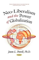 Book Cover for Neo-Liberalism & the Power of Globalization by Jason L Powell