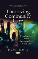 Book Cover for Theorizing Community Care by Jason L Powell