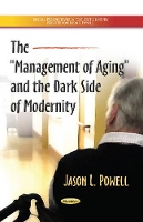 Book Cover for Management of Aging & the Dark Side of Modernity by Jason L Powell