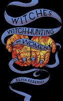 Book Cover for Witches, Witch-hunting, And Women by Silvia Federici