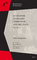 Book Cover for Anarchism, Anarchist Communism, And The State by Peter Kropotkin, Brian Morris, Iain McKay