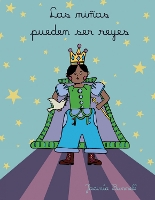 Book Cover for Las Ninas Pueden Ser Reyes by Jacinta Bunnell