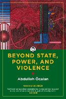 Book Cover for Beyond State, Power, And Violence by Abdullah Ocalan